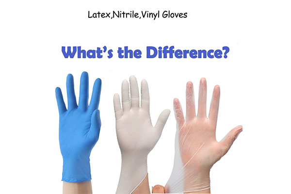 How Does the Nitrile, Latex, and Vinyl Gloves Differ From Each Other?