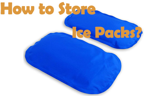How to Store Ice Packs?